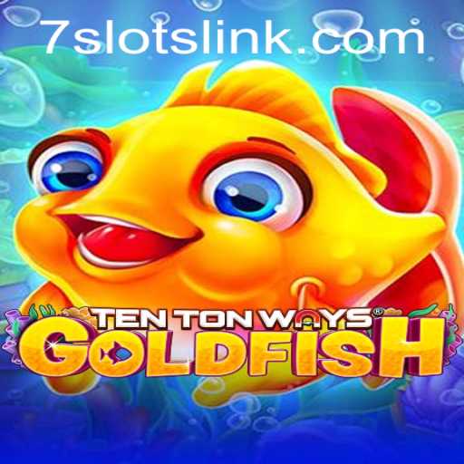 Dive into the Exciting World of TenTonWaysGoldfish and the Thrills of 7slots